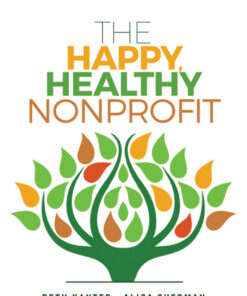 The Happy, Healthy Nonprofit: Strategies for Impact without Burnout eBook