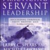 Practicing Servant-Leadership: Succeeding Through Trust, Bravery, and Forgiveness eBook