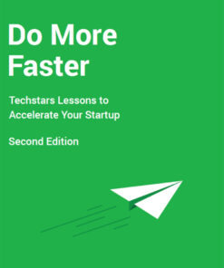 Do More Faster: TechStars Lessons to Accelerate Your Startup eBook