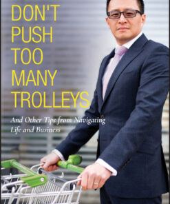 Don't Push Too Many Trolleys: And Other Tips from Navigating Life and Business eBook