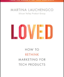 Loved: How to Rethink Marketing for Tech Products eBook
