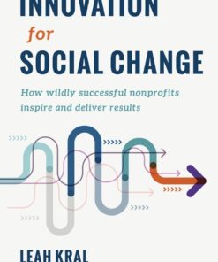 Innovation for Social Change: How Wildly Successful Nonprofits Inspire and Deliver Results eBook