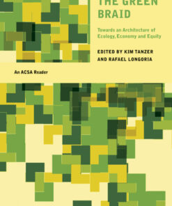The Green Braid: Towards an Architecture of Ecology, Economy and Equity eBook