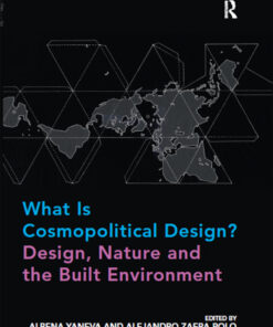 What Is Cosmopolitical Design? Design, Nature and the Built Environment eBook