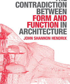 The Contradiction Between Form and Function in Architectur eBook