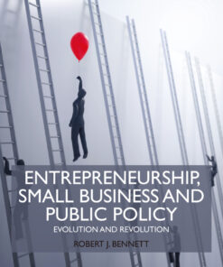 Entrepreneurship, Small Business and Public Policy : Evolution and revolution eBook