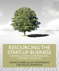 Resourcing the Start-Up Business: Creating Dynamic Entrepreneurial Learning Capabilities eBook