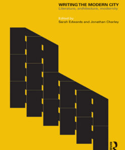 Writing the Modern City: Literature, Architecture, Modernity eBook
