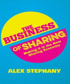 The Business of Sharing: Making it in the New Sharing Economy eBook