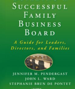 Building a Successful Family Business Board: A Guide for Leaders, Directors, and Families eBook