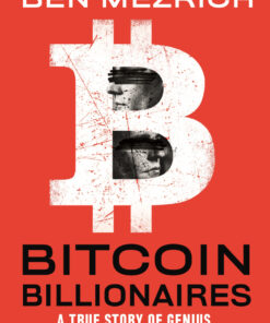 Bitcoin Billionaires: A True Story of Genius, Betrayal, and Redemption eBook