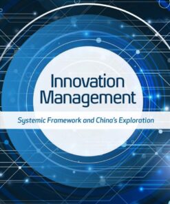Innovation Management: Systemic Framework and China's Exploration eBook