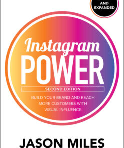 Instagram Power, Second Edition: Build Your Brand and Reach More Customers with Visual Influence 2nd Edition Build Your Brand and Reach More Customers with Visual Influence eBook