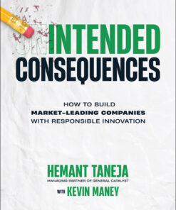Intended Consequences: How to Build Market-Leading Companies with Responsible Innovation eBook