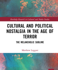 Cultural and Political Nostalgia in the Age of Terror: The Melancholic Sublime eBook