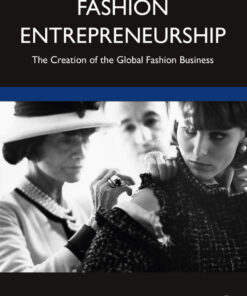 Fashion Entrepreneurship: The Creation of the Global Fashion Business eBook