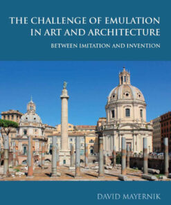 The Challenge of Emulation in Art and Architecture: Between Imitation and Invention eBook