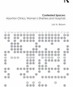 Contested Spaces: Abortion Clinics, Women's Shelters and Hospitals: Politicizing the Female Body eBook