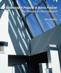 Architectural Projects of Marco Frascari: The Pleasure of a Demonstration eBook