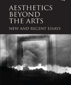Aesthetics beyond the Arts: New and Recent Essays eBook
