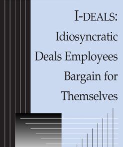 I-deals: Idiosyncratic Deals Employees Bargain for Themselves eBook
