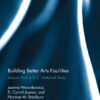 Building Better Arts Facilities: Lessons from a U.S. National Study. eBook