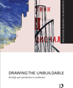 Drawing the Unbuildable: Seriality and Reproduction in Architecture eBook