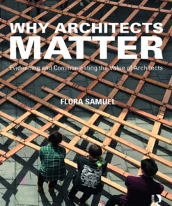 Why Architects Matter: Evidencing and Communicating the Value of Architects eBook