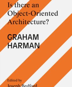 Is there an Object Oriented Architecture?: Engaging Graham Harman eBook