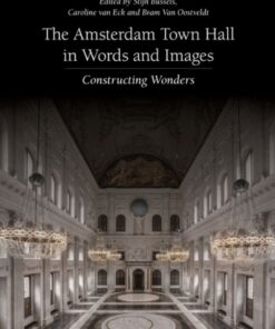 The Amsterdam Town Hall in Words and Images: Constructing Wonders eBook