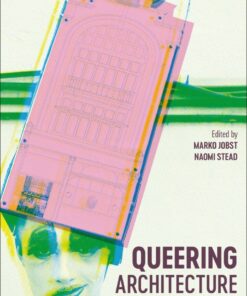 Queering Architecture: Methods, Practices, Spaces, Pedagogies eBook