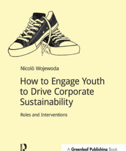 How to Engage Youth to Drive Corporate Sustainability: Roles and Interventions eBook