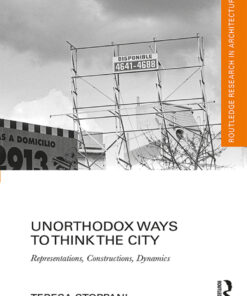 Unorthodox Ways to Think the City: Representations, Constructions, Dynamics eBook