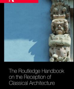 The Routledge Handbook on the Reception of Classical Architecture eBook