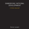 Embodying Integral Development: A Holistic Approach eBook