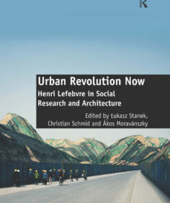 Urban Revolution Now: Henri Lefebvre in Social Research and Architecture eBook