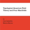 Topological Quantum Field Theory and Four Manifolds eBook