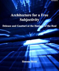 Architecture for a Free Subjectivity: Deleuze and Guattari at the Horizon of the Real eBook