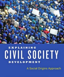 Explaining Civil Society Development: A Social Origins Approach eBook