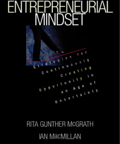 The Entrepreneurial Mindset: Strategies for Continuously Creating Opportunity in an Age of Uncertainty eBook