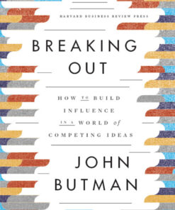 Breaking Out: How to Build Influence in a World of Competing Ideas eBook