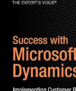 Success with Microsoft Dynamics CRM 4.0: Implementing Customer Relationship Management eBook