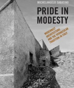 Pride in Modesty: Modernist Architecture and the Vernacular Tradition in Italy eBook