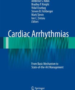 Cardiac Arrhythmias: From Basic Mechanism to State-of-the-Art Management eBook