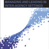 Managing and Leading in Inter-Agency Settings eBook