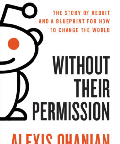 Without Their Permission: How the 21st Century Will Be Made, Not Managed eBook