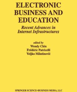 Electronic Business and Education: Recent Advances in Internet Infrastructures eBook
