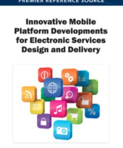 Innovative Mobile Platform Developments for Electronic Services Design and Delivery eBook