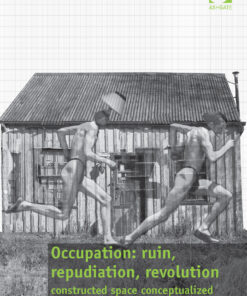 Occupation: ruin, repudiation, revolution: constructed space conceptualized eBook