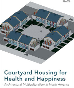 Courtyard Housing for Health and Happiness: Architectural Multiculturalism in North America eBook
